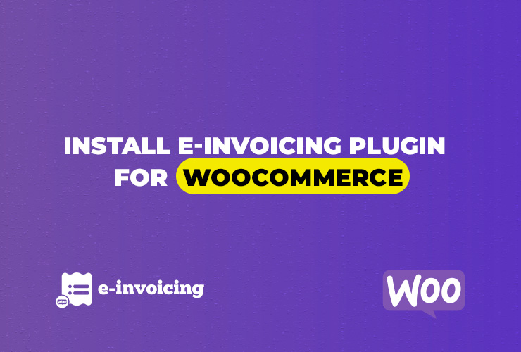 How to install e-invoicing plugin for wooCommerce?